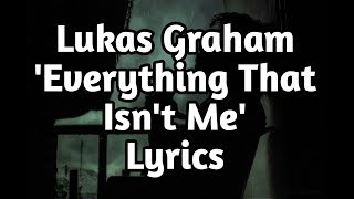 Lukas Graham  Everything That Isnt Me Lyrics🎵 [upl. by Lasko208]