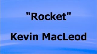 ROCKET  Kevin MacLeod  EDM RoyaltyFree Music [upl. by Sacram]