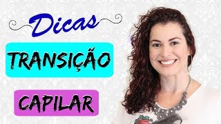 DICAS PARA A TRANSIÇÃO CAPILAR [upl. by Clemen471]