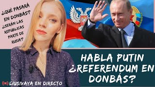 HABLA PUTIN ¿habrá REFERENDUM en DONBÁS [upl. by Sivrep302]