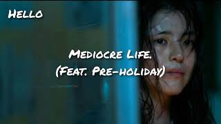 Mediocre Life Feat Preholiday Sub Español OST [upl. by Kerge]