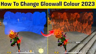 How To Change Gloowall Colour Effect In Free Fire 2023  Gloowall Colour Kaise Change Kare 2023 [upl. by Auod]