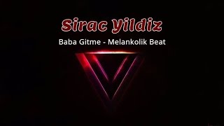 Baba Gitme Melankolik Beat 2016 Sirac Yildiz [upl. by Fernando]