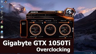 Gigabyte GTX 1050Ti Overclocking [upl. by Anawqahs]