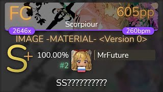 755⭐ Live MrFuture  Tatsh  IMAGE MATERIAL Version 0 Scorpiour 10000 2 605pp FC osu [upl. by Sudhir]