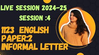 Olevels English Session 04 1123 Informal Letter Paper 2 [upl. by Savanna330]