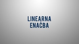 Linearna enačba [upl. by Gardel210]