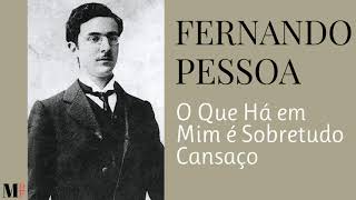 O Que Há Em Mim É Sobretudo Cansaço  Poema de Fernando Pessoa com narração de Mundo Dos Poemas [upl. by Bal]