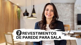 7 IDEIAS DE REVESTIMENTOS DE PAREDE PARA SUA SALA [upl. by Laforge939]