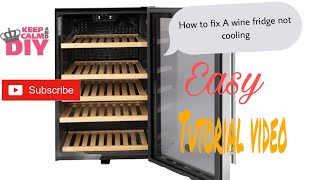 How to fix a Wine Fridge not cooling [upl. by Brinkema905]