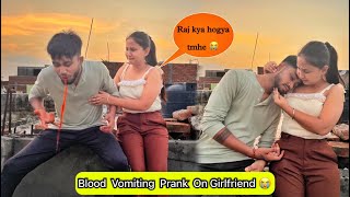 Fake Blood Vomiting 🤮 Prank On Girlfriend  She Cried During Prank 😭 Anubhav raj [upl. by Eytak18]