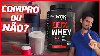 Review Honesto➡ WHEY Protein DARK LAB Vale a PENA⭕ 100 Whey Protein Dark Lab é BOM🔷W CONCENTRADO [upl. by Eimoan]