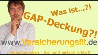 Was ist GAPDeckung Definitionen der Versicherungswelt [upl. by Aeynod482]