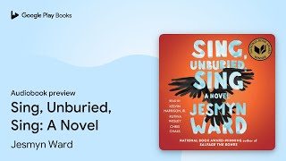 Sing Unburied Sing A Novel by Jesmyn Ward · Audiobook preview [upl. by Llerud]