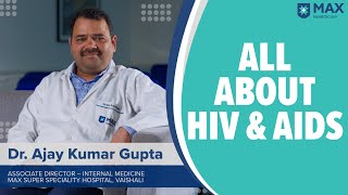 HIV AIDS Signs Symptoms Treatment  Max Hospital [upl. by Anaerda]