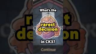 whats the rarest decision in ck3 [upl. by Bendite]