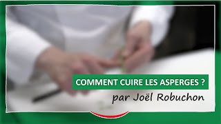 quotComment cuire les asperges quot  Tour de main Joël Robuchon [upl. by Liss]