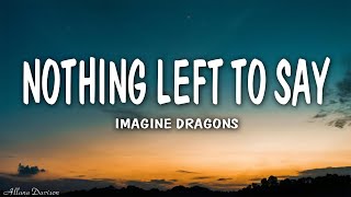 Imagine Dragons  Nothing Left To Say Lyrics [upl. by Garbers496]