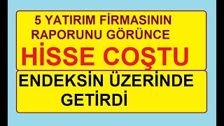 5 YATIRIM FİRMASININ RAPORUNU GÖRÜNCE HİSSE COŞTU  ENDEKSİN ÜZERİNDE GETİRDİ  BİST BORSA HİSSE [upl. by Weinreb]