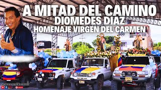 Homenaje virgen del carmen 2024  A mitad de camino  Diomedes Diaz I toyoteros virgendelcarmen 4k [upl. by Nevyar333]