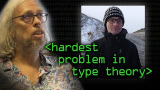 The Hardest Problem in Type Theory  Computerphile [upl. by Aneerak]