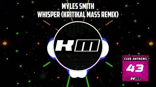 Myles Smith  Whisper Kritikal Mass Remix [upl. by Gnek377]