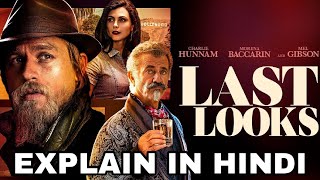 Last Looks Movie Explain In Hindi  Last Looks 2022 Ending Explained  Charlie Hunnam Mel Gibson [upl. by Ches240]