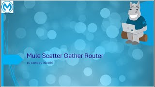 Mule Scatter Gather Router [upl. by Raybin775]