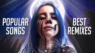 Best Remixes of Popular Songs 2019 amp Trap Music Mix [upl. by Leahkim274]