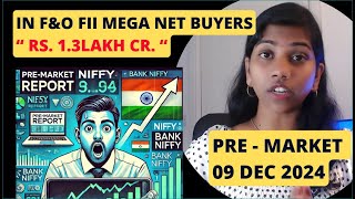 FII Net Bought Rs13lakh Crore In FampO  Pre Market Report Nifty Bank Nifty 09 Dec 2024 Range [upl. by Chelsy]