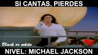 SI CANTAS PIERDES  Nivel Michael Jackson [upl. by Dihsar]