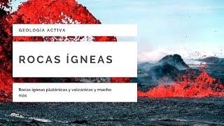 ROCAS ÍGNEAS Definición y Características 😃⛏⚒Volcánicas intrusivas y extrusivas GEOLOGIA [upl. by Eilrak]