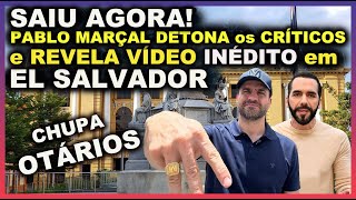 PABLO MARÇAL DESTROI NARRATIVAS E REVELA VÍDEO EM EL SAVADOR [upl. by Georgetta921]