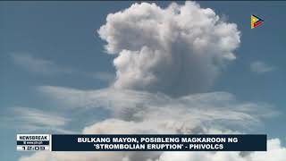 NEWS BREAK  PHIVOLCS Bulkang Mayon posibleng magkaroon ng strombolian eruption [upl. by Epolulot]