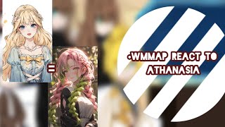 Wmmap react to Athanasia as 11 [upl. by Leschen23]