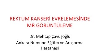 Rektum Kanseri Evrelemesinde MR Görüntüleme [upl. by Niliram129]