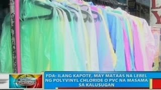 BP FDA Ilang kapote may mataas na lebel ng nakalalasong kemikal [upl. by Sellihca]