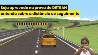 QUER PASSAR NA PROVA DO DETRAN APRENDA SOBRE A DISTÂNCIA DE SEGUIMENTO [upl. by Dnalloh640]