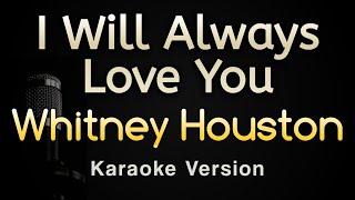 I Will Always Love You  Whitney Houston Karaoke Songs With Lyrics  Original Key [upl. by Bellew]