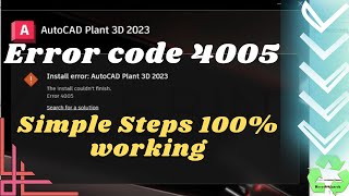 Install error autocad plant 3D 2023the install couldnt finisherror 4005 [upl. by Goeger]