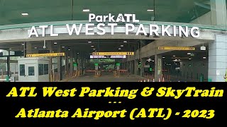 ATL West Parking amp SkyTrain – Atlanta Airport 2023 [upl. by Yaras]