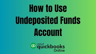 How to Use the QuickBooks Online Undeposited Funds Account [upl. by Bethel]