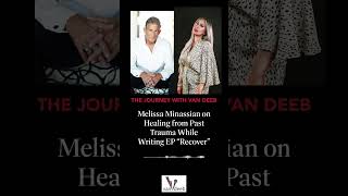 Melissa Minassian on Podcast quotThe Journey with Van Deebquot  Healing from Past Trauma Through Music [upl. by Aneles869]