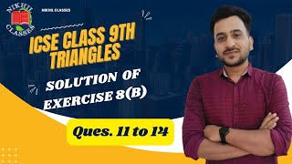 Solving ICSE Class 9 Triangles Exercise 8B  Geometry Made Easy [upl. by Anauqal]