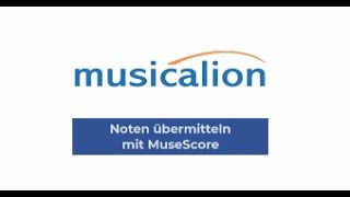 Musicalion Noten übermitteln mit MuseScore [upl. by Gnanmos]