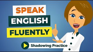 Learn English Speaking Fluently with Easy English Conversation Practice [upl. by Svend]