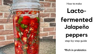 HOW TO MAKE LACTOFERMENTED JALAPEÑO PEPPERS  STEP BY STEP GUIDE [upl. by Ahcila]