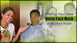 Making Your Own Neem Face Mask With Hina Khan  DIY Skin Care [upl. by Sayre]