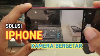 CARA AMPUH MENGATASI KAMERA IPHONE BERGETAR [upl. by Berkshire]