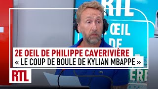 quotLe coup de boule de Kylian Mbappequot  Le 2e Œil de Philippe Caverivière [upl. by Eyaf342]